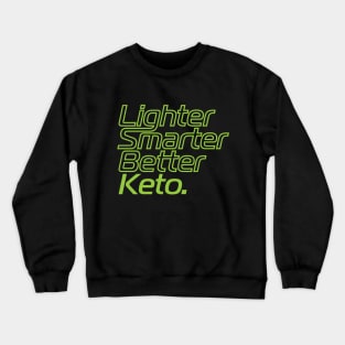 Lighter Smarter Better Keto in Green Crewneck Sweatshirt